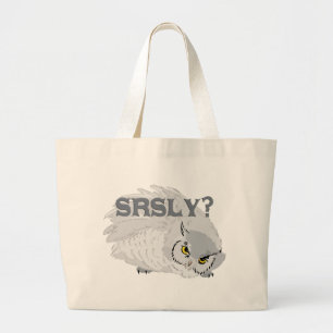 Owl SRSLY? Large Tote Bag