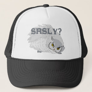 Owl SRSLY? Trucker Hat