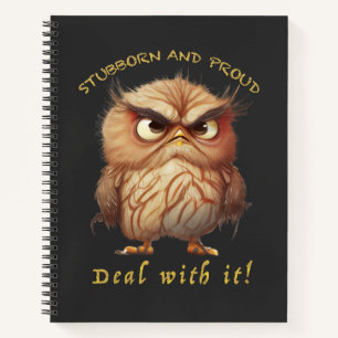 Owl Stubborn Deal With It Cute Adorable Funny  Notebook