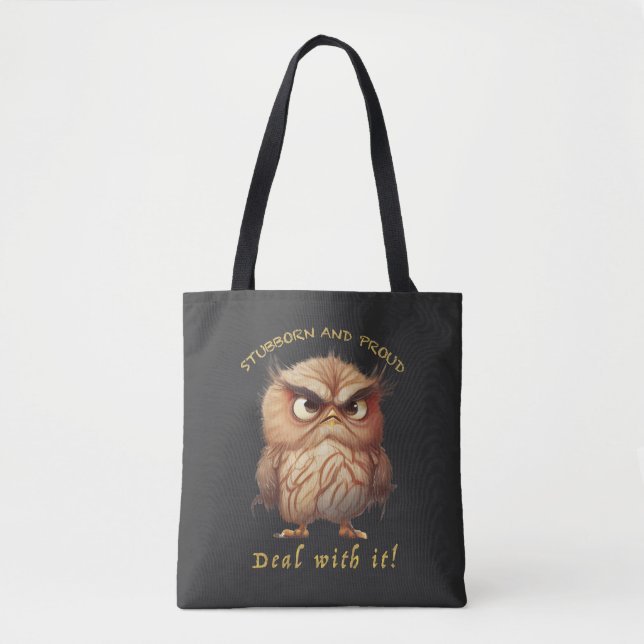 Owl Stubborn Deal With It Cute Adorable Funny  Tote Bag (Front)