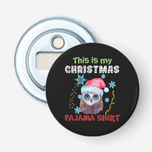Owl This Is My Christmas Pajama Shirt Bottle Opener