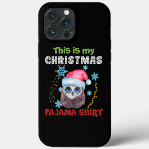 Owl This Is My Christmas Pajama Shirt iPhone 13 Pro Max Case