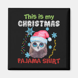 Owl This Is My Christmas Pajama Shirt Magnet