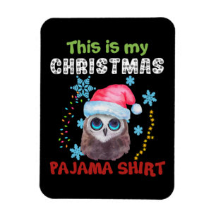Owl This Is My Christmas Pajama Shirt Magnet