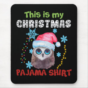 Owl This Is My Christmas Pajama Shirt Mouse Mat