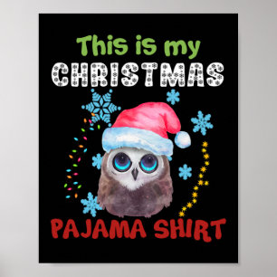 Owl This Is My Christmas Pajama Shirt Poster
