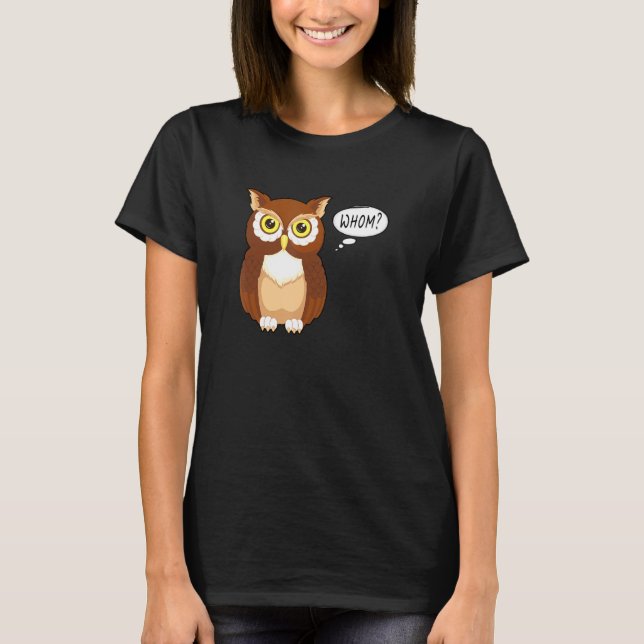 Owl  Whom T-Shirt (Front)