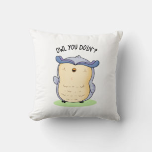 Owl You Doin Funny Bird Pun  Cushion