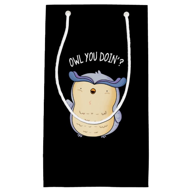 Owl You Doin Funny Bird Pun Dark BG Small Gift Bag (Front)