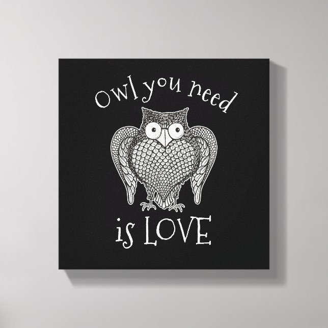 Owl you Need Canvas Print (Front)