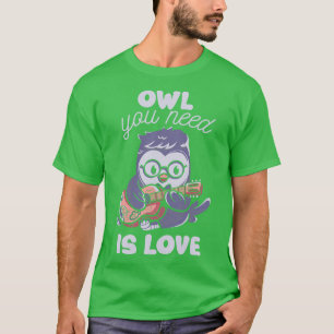 Owl You Need is Love by Tobe Fonseca T-Shirt