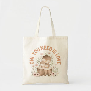 Owl You Need Is Love  Cute Mother & Baby Owls Tote Bag