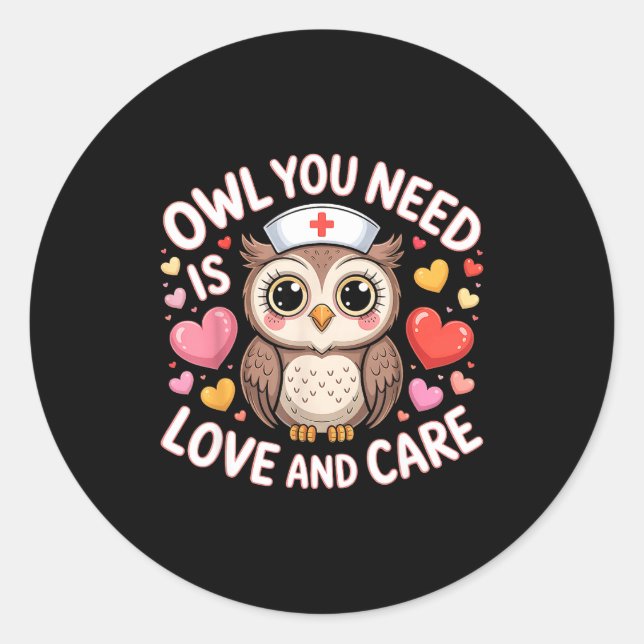 Owl You Need Is Love Nurse Valentine Cute Owl Coup Classic Round Sticker (Front)