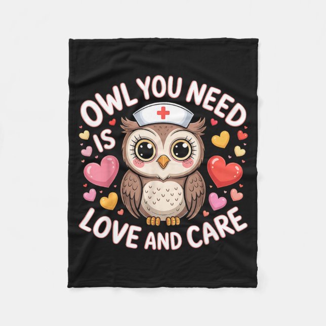 Owl You Need Is Love Nurse Valentine Cute Owl Coup Fleece Blanket (Front)