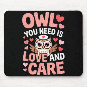 Owl You Need Is Love Nurse Valentine Cute Owl Coup Mouse Mat