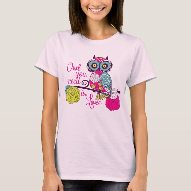 Owl you need is love T-Shirt (Front)