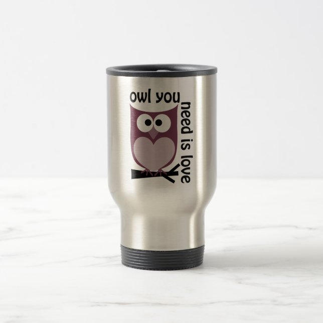 Owl you need is LOVE Travel Mug (Center)