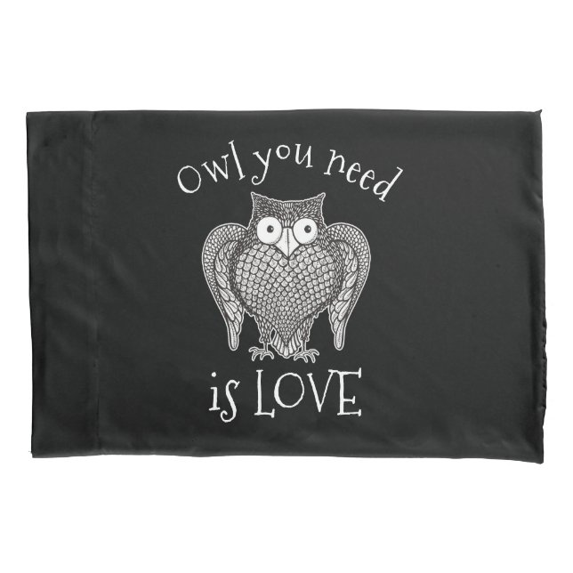 Owl you Need Pillowcase (Front)