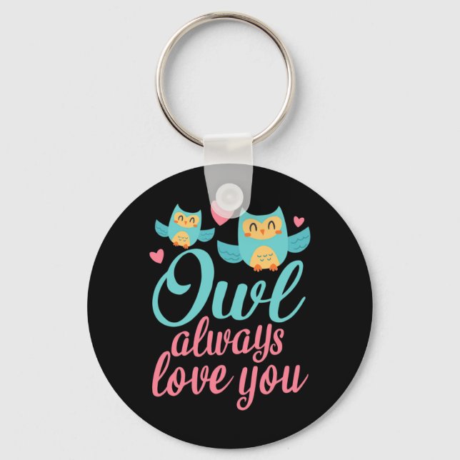 Owls Alway Love You Key Ring (Front)