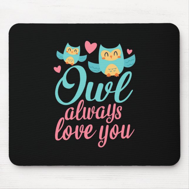 Owls Alway Love You Mouse Mat (Front)