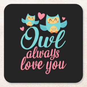 Owls Alway Love You Square Paper Coaster