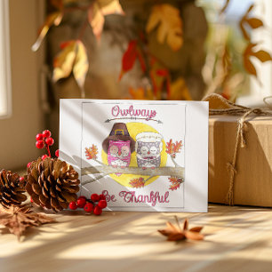 Owlways Be Thankful Pilgrim Owls Thanksgiving Holiday Card