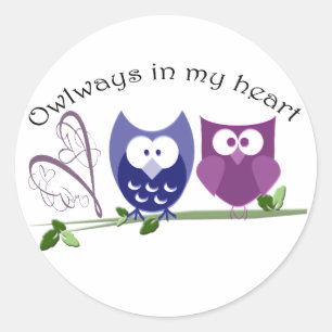 Owlways in my heart, cute Owl Gifts Classic Round Sticker