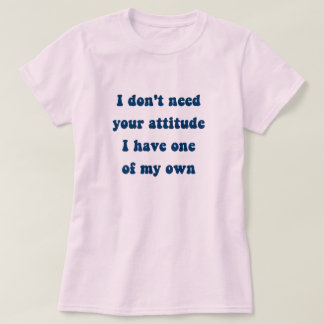 Own Attitude T-Shirt