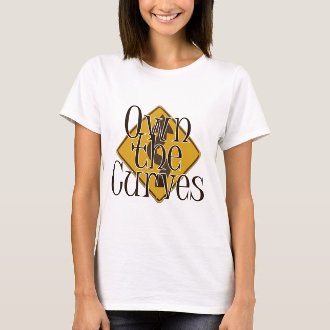 Own the Curves T-Shirt (Front)