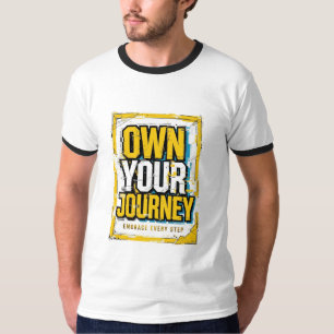 Own Your Journey Embrace Steps T-Shirt