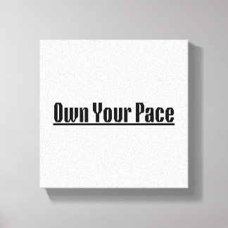 Own Your Pace – Motivational Self Growth Canvas Print