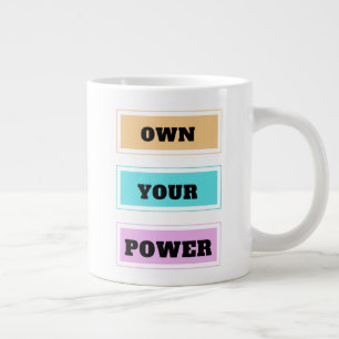 Own your power  large coffee mug