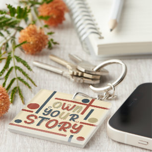 Own Your Story – Inspirational Typography Design Key Ring