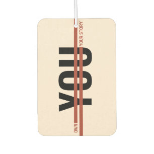Own Your Story Shirt – Bold Motivational Quote Car Air Freshener
