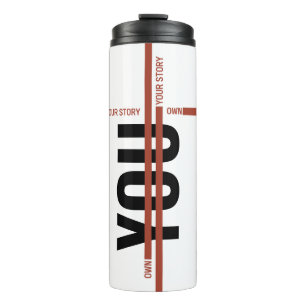 Own Your Story Shirt – Bold Motivational Quote Thermal Tumbler