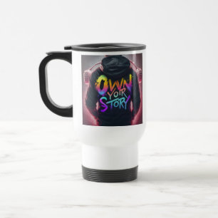 "Own Your Story" Travel Coffee Mug