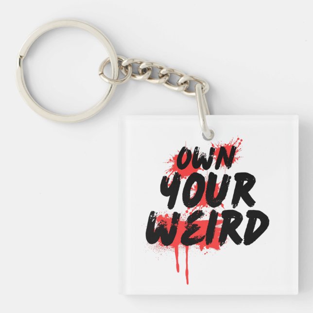Own Your Weird - Bold Grunge Typography Key Ring (Front)