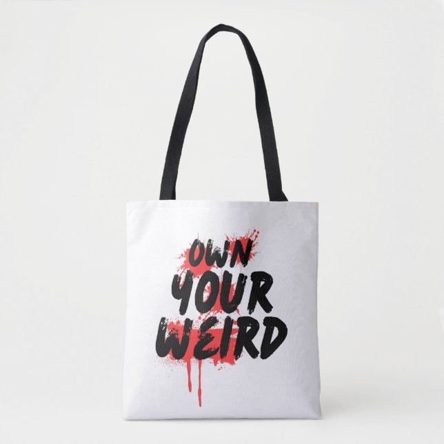 Own Your Weird - Bold Grunge Typography Tote Bag (Front)