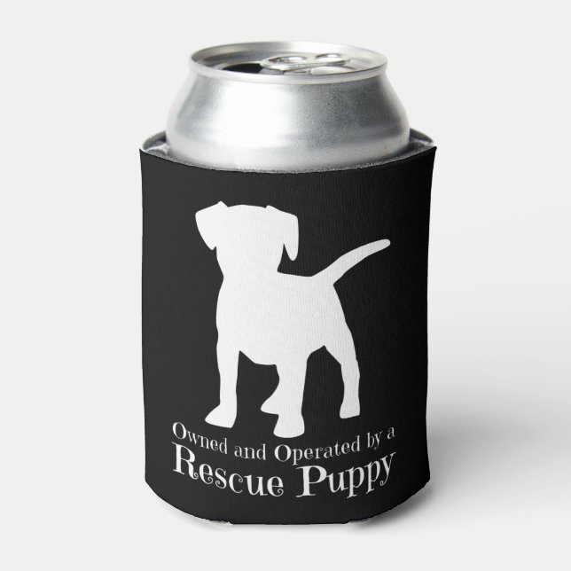 Owned and Operated by a Rescue Puppy Dog Can Cooler (Can Front)