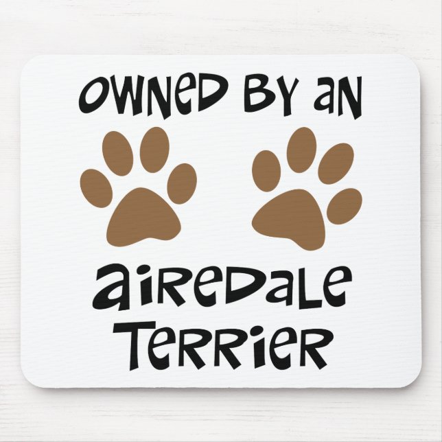 Owned By An Airedale Terrier Mouse Mat (Front)