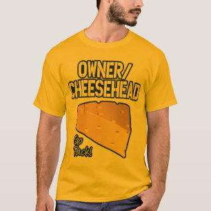 Owner/Cheesehead T-shirt