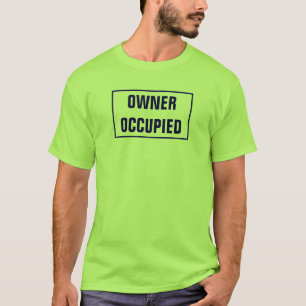 OWNER OCCUPIED (green) T-Shirt