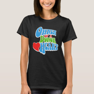 Owner of a Donor Heart, Heart Transplant Recipient T-Shirt