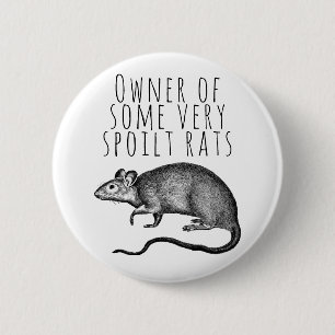 Owner of Some Very Spoilt Rats 6 Cm Round Badge