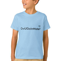 OwUGoinMate? Australian Slang T Shirt