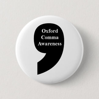 Oxford Comma Awareness Button