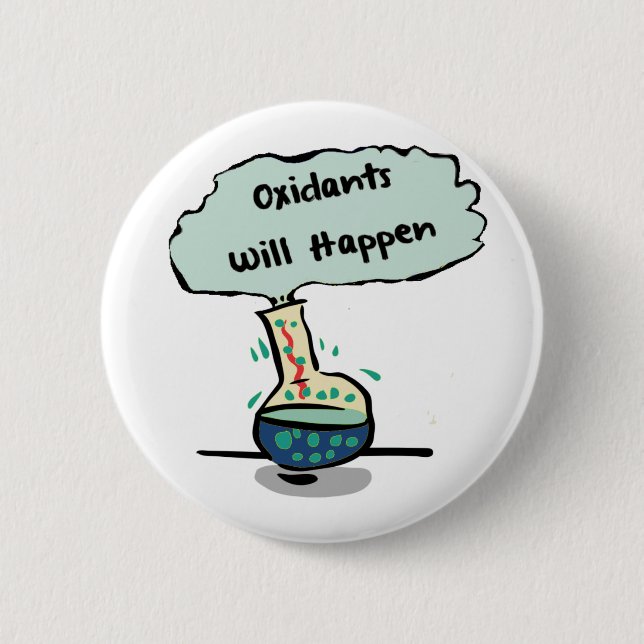 Oxidants Happen - Chemistry Humour 6 Cm Round Badge (Front)