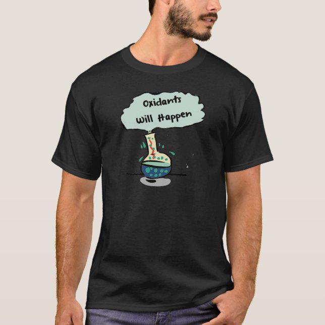 Oxidants Happen - Chemistry Humour T-Shirt (Front)
