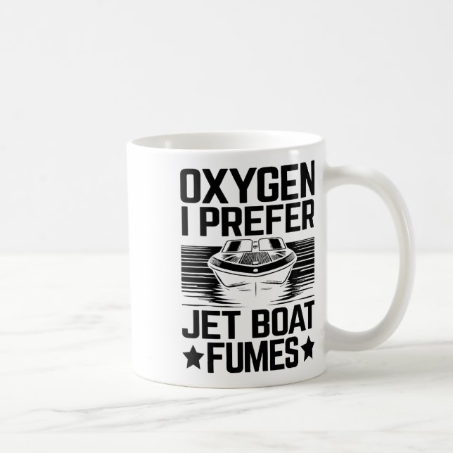 Oxygen I Prefer Jet Boat Fumes Jetboat Captain Jet Coffee Mug (Right)