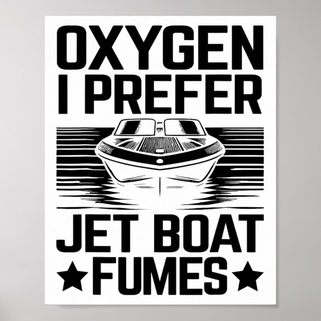 Oxygen I Prefer Jet Boat Fumes Jetboat Captain Jet Poster (Front)